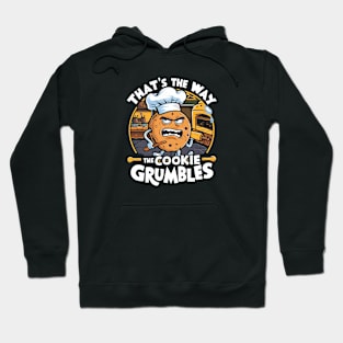 That's the way the cookie grumbles Hoodie